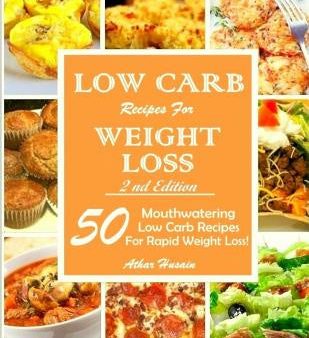 Low Carb Recipes For Weght Loss!: 50 Mouthwatering Low Carb Recipes For Rapid Weight Loss! Cheap