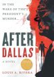 After Dallas: In the Wake of the President s Murder Online Hot Sale