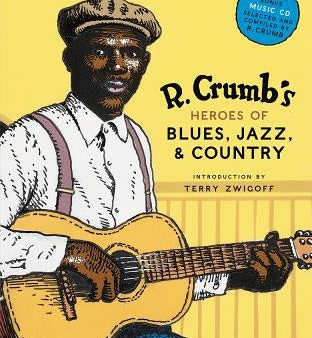 R. Crumb s Heroes of Blues, Jazz & Country [With CD Audio] Hot on Sale