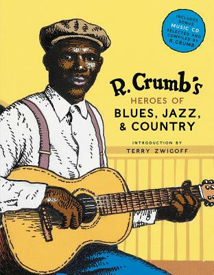 R. Crumb s Heroes of Blues, Jazz & Country [With CD Audio] Hot on Sale