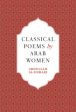 Classical Poems by Arab Women: An Anthology Hot on Sale