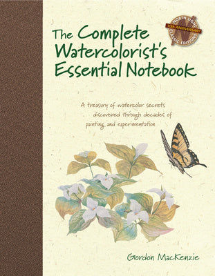 Complete Watercolorist s Essential Notebook: A Treasury of Watercolor Secrets Discovered Through Decades of Painting and Expe Rimentation, The Online