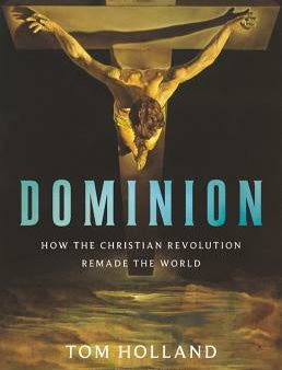 Dominion: How the Christian Revolution Remade the World Online