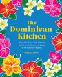 Dominican Kitchen: Homestyle Recipes That Celebrate the Flavors, Traditions, and Culture of the Dominican Republic, The Online