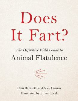 Does It Fart?: The Definitive Field Guide to Animal Flatulence For Discount