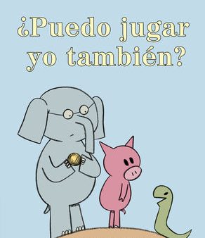 ¿Puedo Jugar Yo También?-An Elephant & Piggie Book, Spanish Edition For Cheap