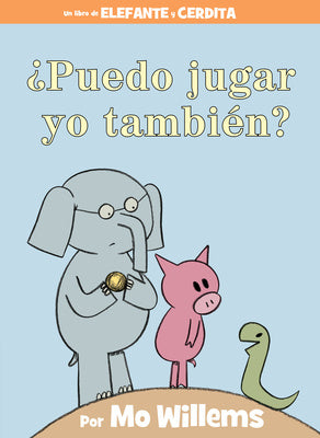 ¿Puedo Jugar Yo También?-An Elephant & Piggie Book, Spanish Edition For Cheap