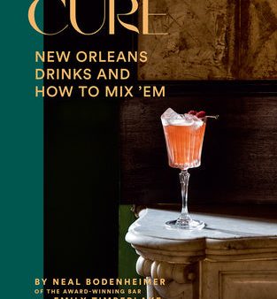 Cure: New Orleans Drinks and How to Mix  em from the Award-Winning Bar Sale