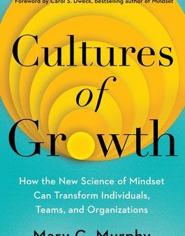 Cultures of Growth: How the New Science of Mindset Can Transform Individuals, Teams, and Organizations Discount