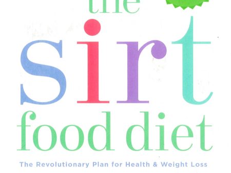 The Sirtfood Diet: The Original And Official Sirtfood Diet Thats Taken The Celebrity World By Storm Cheap